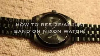 How to Resize/Adjust Band on Nixon Watch!