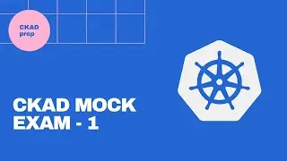 Mock Test - 1, CKAD Prep Exam