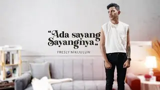 ADA SAYANG - SAYANGNYA - Fresly Nikijuluw (Official Music Video)