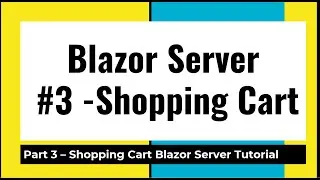 ASP.NET Core - CRUD Using Blazor And Entity Framework Core Shopping cart Part 3