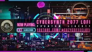 CYBERSYNTH LOFI : Cyberpunk 2077 Phantom Liberty / Edgerunners #SYNTHWAVE #FUTUREWAVE #VIDEOGAMELOFI