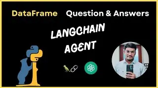 DataFrame Question & Answers - Langchain Agent | OpenAI | LLM