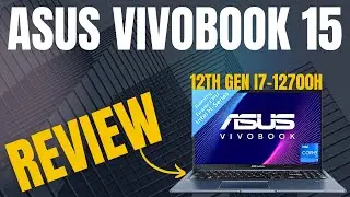 asus vivobook 15 i7 12th generation 12700h review 🔥