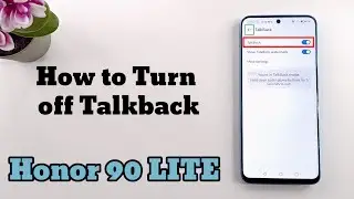 Honor 90 Lite How to turn off TalkBack