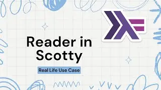 Using ReaderT in a Scotty Application | Haskell Tutorial