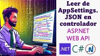 Leer de AppSettings.JSON en controlador de ASP.NET Web API .NET 7 C#