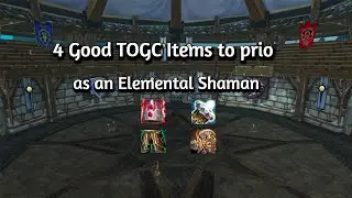 4 TOGC Items to PRIO as Elemental Shaman