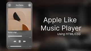 How to Create an Apple-Inspired Music Player with HTML and CSS | Spatial Design UI