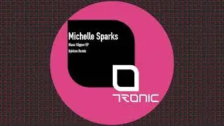 Michelle Sparks - Glass Slipper [Tronic]