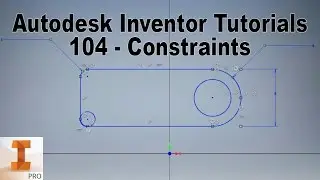 Autodesk Inventor Tutorials - 104: Constraints