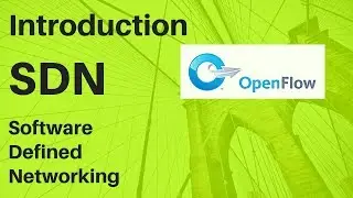 3. Introduction to SDN (Software defined network) - SDN and Openflow Architecture