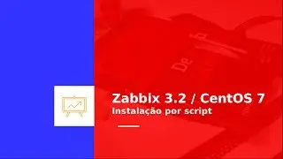 Como instalar o Zabbix - Aula #1 - Instalação no CentOS 7 por script - HD 720p