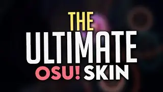 Releasing the BEST Osu! Skin Ever