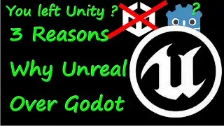 You left Unity ? 3 Reasons Why Unreal Over Godot;-)😊😊😊