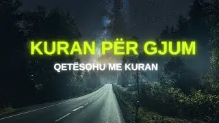 Kuran per Gjum - Qetesohu me Kuran