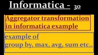 aggregator transformation in Informatica