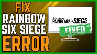 How to Fix Rainbow Six Siege Error Code (2024)