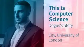 City, University of London: Dogus Gucsav, BSc Computer Science alumnus