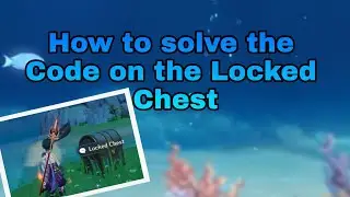 Genshin Impact | How to solve the Code on the Locked Chest (Archipelago)