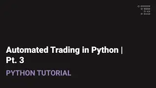 Automated Trading in Python | Pt. 3