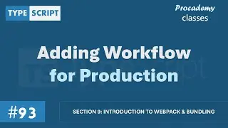 #93 Adding Workflow for Production | Introduction to Webpack | A Complete TypeScript Course