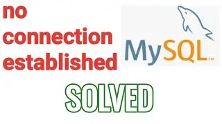 No connection established Mysql Workbench Windows 10