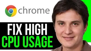 How to Fix Google Chrome High CPU Usage