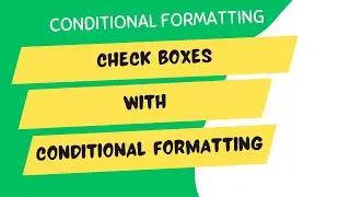 Checkboxes & To do Lists with Conditional Formatting In Excel