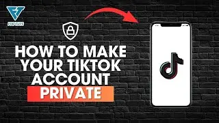 HOW TO MAKE YOUR TIKTOK ACCOUNT PRIVATE