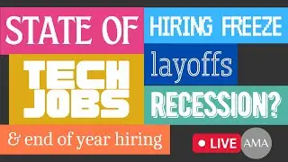 Hiring Freeze, Tech Jobs, Tech Layoffs, and End of Year Hiring Push | AMA with a Big Tech Hiring Mgr