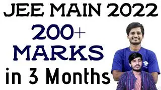 200+ Marks in JEE MAIN 2022 | In Just 3 Months!