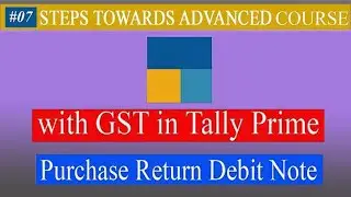 #07 Tally Prime- purchase Return Debit Note | How create Debit Note with GST | Debit Note Creation