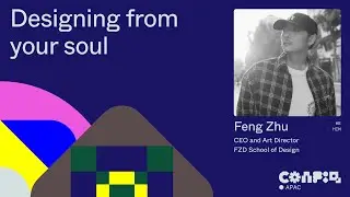 Config APAC 2024: Designing from your soul with Feng Zhu (CEO, FZD School of Design) | Figma