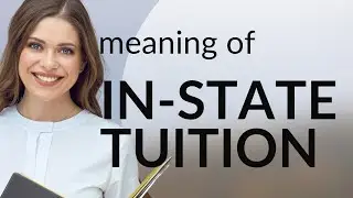 Understanding In-State Tuition: A Guide for English Language Learners