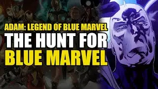 The Hunt For Blue Marvel: Adam Legend of Blue Marvel Remastered Part 2 | Comics Explained