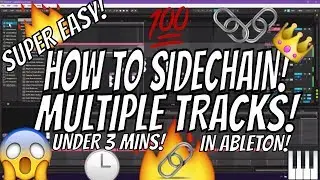 How To Sidechain Multiple Tracks In Ableton! Super Easy! Learn In Under 3 Mins!