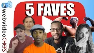 5 Favorite YouTube Channels @webvideochefs