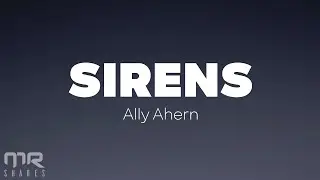 Ally Ahern - SIRENS (Lyrics)