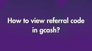 How to view referral code in gcash?