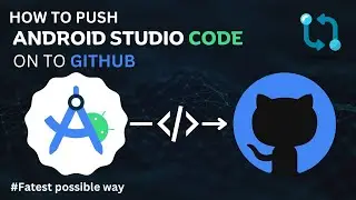 How to Upload or Push Android Studio Project on Github | Android Studio Code to GITHUB