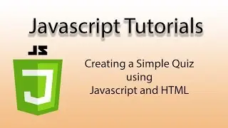 Javascript Tutorial - Building a Quiz using Javascript and HTML