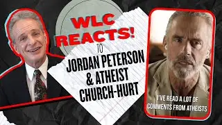 WLC Reacts! to Jordan Peterson on People Driven to Atheism by Church Hurt