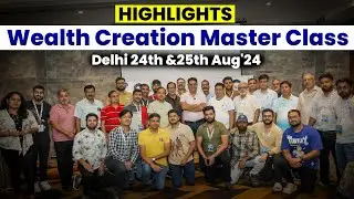 Highlights of Delhi Wealth Creation Master Class-24th & 25th Aug'24 | #stockmarketlearning