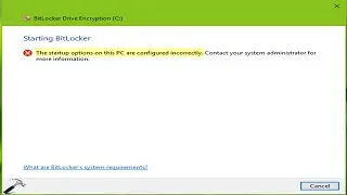 The Startup Options on This PC Are Configured Incorrectly Bitlocker [Tutorial]