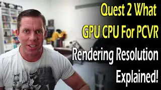 Oculus Quest 2 What GPU & CPU For PCVR, Rendering Resolution Explained!