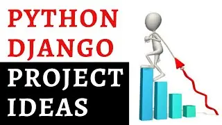 Python Django Project Ideas | (Final Year and Resume) Project for Computer Science Students