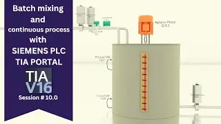 Batch mixing and continuous process control with Siemens PLC in TIA Portal