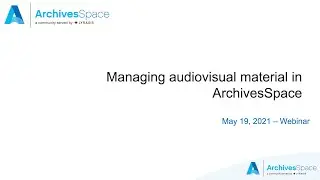 Managing AV Materials in ArchivesSpace