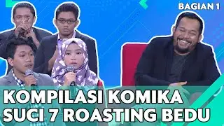 Komika SUCI 7 Roasting Bedu: Otak S2 Tampang STM [BAG 1]