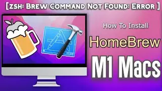 [Zsh: Command Not Found: Brew ] Solved | Download And Install Homebrew On Intel and M1 Macs